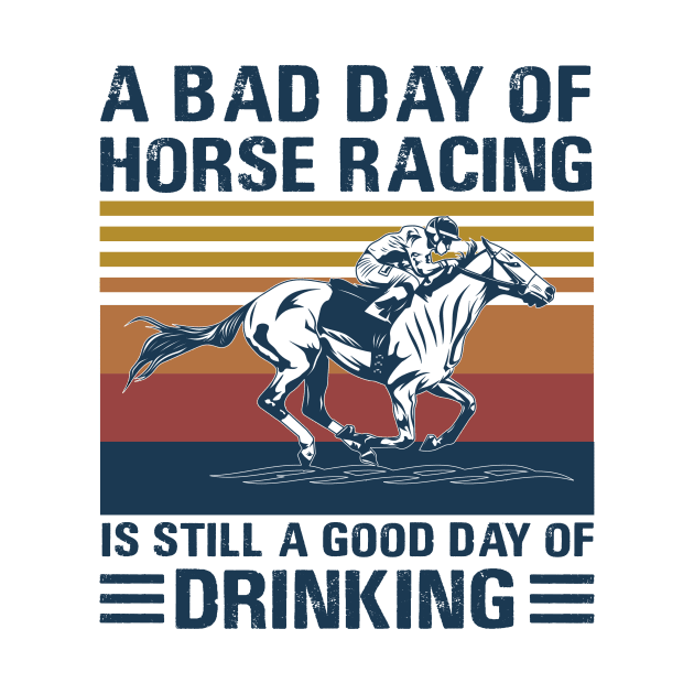 A bad day of horse racing is still a god day of drinking by binnacleenta