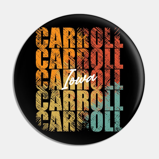 Carroll Iowa Retro Vintage Custom Design Unique Graphic Pin by lorijaquelyn