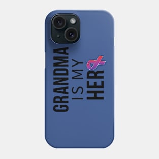 Grandma Is My Hero Phone Case