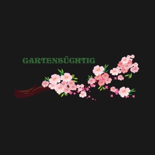 Gartensüchtig Hobbygärtner Outfit Gartenarbeit Gärtnerin T-Shirt