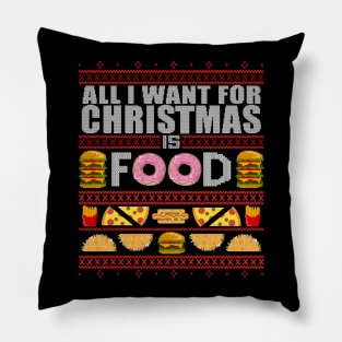 All I Want For Christmas Is Food - Ugly Xmas Sweater Pillow