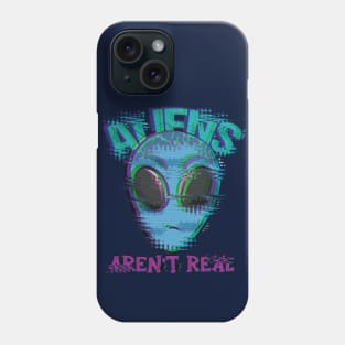 Aliens are not Real Phone Case