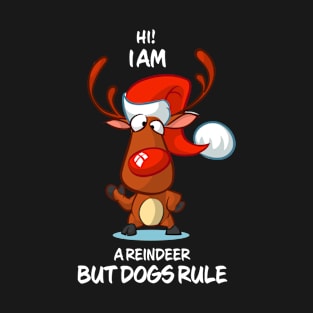 I Am A Reinderr But Dogs Rule Reindeer Matching Group Present Xmas Gift T-Shirt