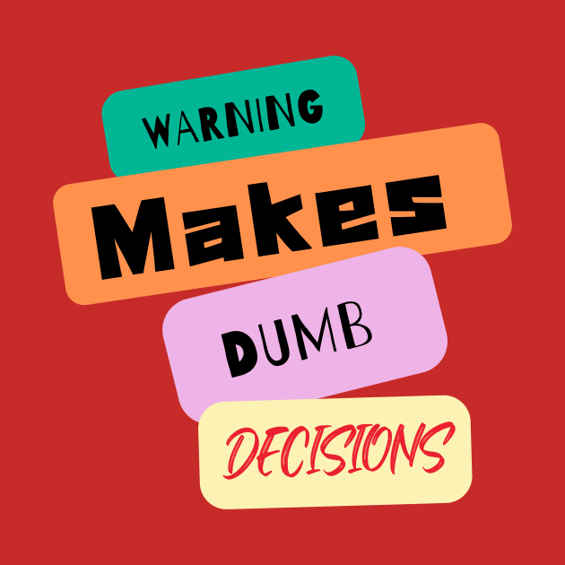 Warning! Makes dumb decisions by webrothers