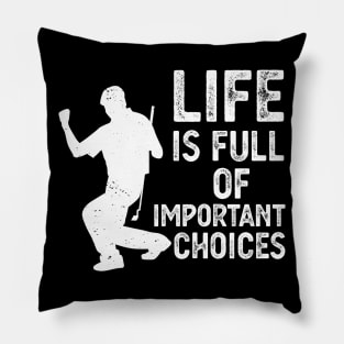 Life Is Full Of Important Choices life is full of important choices guita Pillow