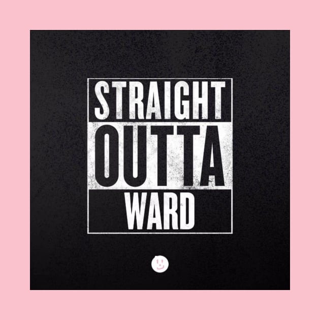 Straight outta Ward by Mackkazzlen