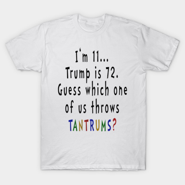 Funny Anti Trump Political Kids Boys Girls 11 Year Old Children