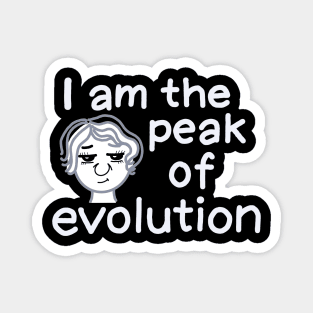 I am the peak of evolution (women version, white) Magnet