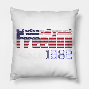 Living Sweet Freedom Since 1982 Pillow