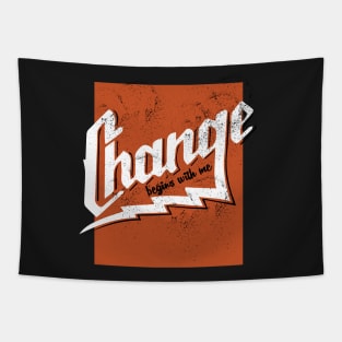 Change begins with me tshirt. funny statement t shirt Tapestry