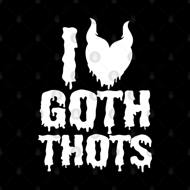 i love goth thots by pht