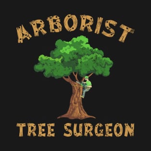 Arborist Tree Surgeon Arboriculturist Chainsaw T-Shirt