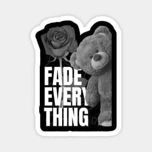 Fade Everything Bear Magnet