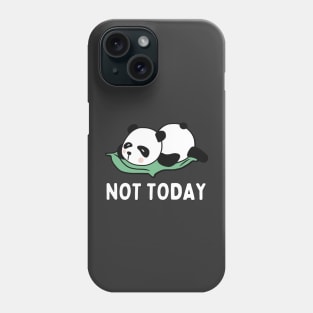 Lazy Panda Nope not Today funny sarcastic messages sayings and quotes Phone Case