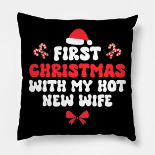 First Christmas With My Hot New Wife Funny Xmas Pillow