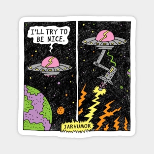 Be Nice UFO Magnet