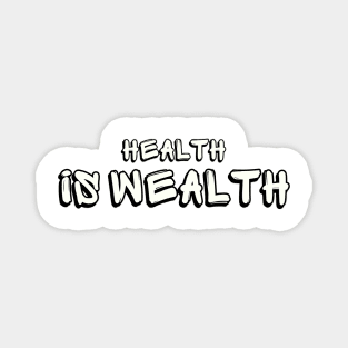 Health Is Wealth. A Visual Affirmation. Magnet