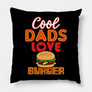 Cool Dads Love Burger Gift For Father's Day Pillow