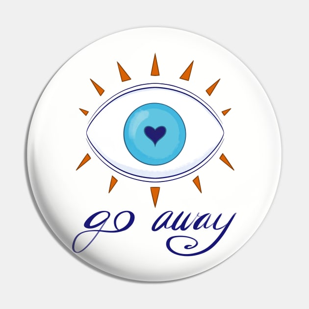 Go Away - Evil Eye Pin by FindChaos