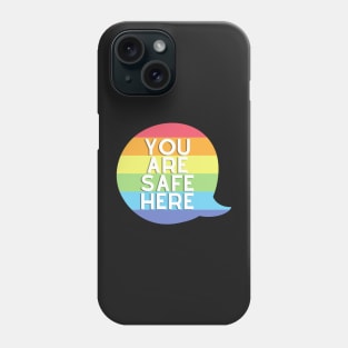 You Are Safe Here Phone Case