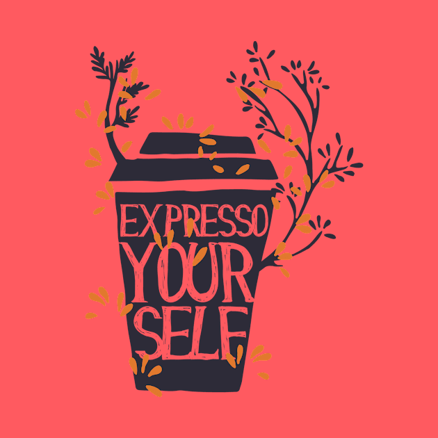 EXPRESSO YOUR SELF T-SHIRT by GABZ19