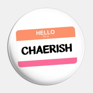 I'm a Chaerish Pin