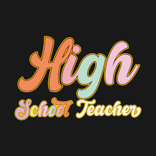 Vintage High School Teacher Back To School Gifts T-Shirt