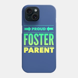 Proud Foster Parent (Green to Yellow Font) Phone Case