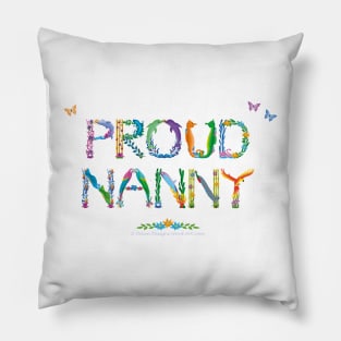 Proud Nanny - tropical word art Pillow