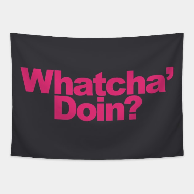 Whatcha Doin? Tapestry by ToddPierce