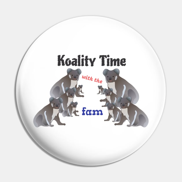 Koality Time with the Fam Pin by Davey's Designs