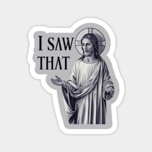 "I Saw That" Jesus Print Magnet