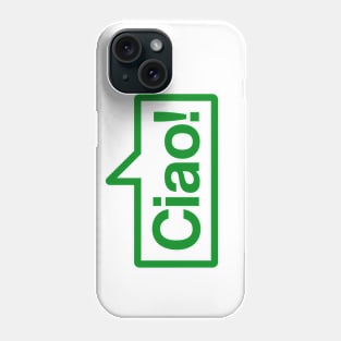 Ciao - Talking Shirt (Green) Phone Case