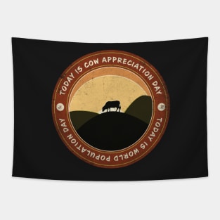 Today is Cow Appreciation Day Badge Tapestry