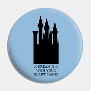 A Dream Is A Wish Your Heart Makes Castle Pin