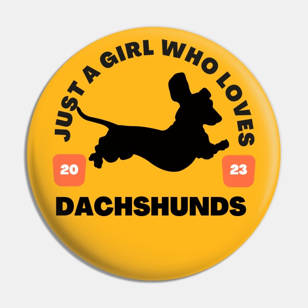 Just a Girl Who Loves Dachshunds , Doxie Dog Puppy Lover Gift, Funny Dachshund Pet Owner , Mom Best, Birthday Party Costume Pin by twitaadesign