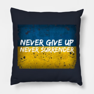 Never Give Up, Never Surrender - Ukraine Support Shirt Pillow