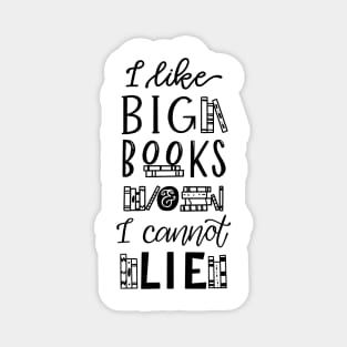 I Like Big Books and I Cannot Lie Magnet