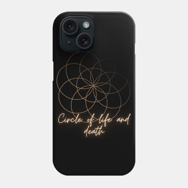 Circle of life and death - Geometric quote Phone Case by MagicTrick