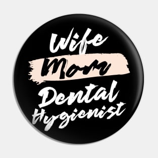 Cute Wife Mom Dental Hygienist Gift Idea Pin