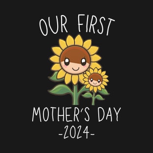 Our First Mother’s Day Together 2024 First Time Mom sunflower Mommy design T-Shirt