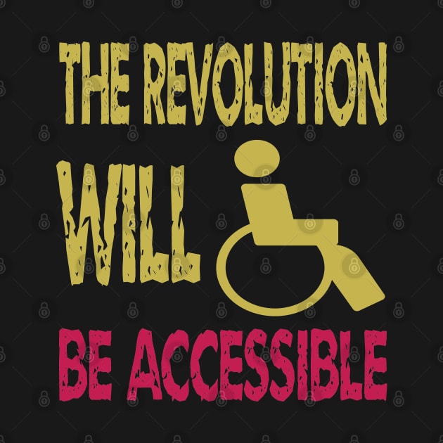 The revolution will be accessible by ArtfulDesign