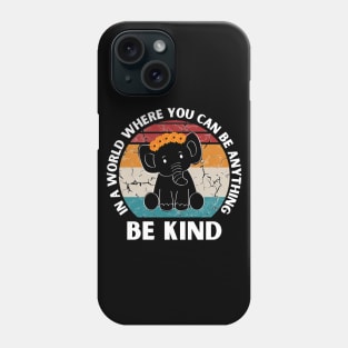 In a world where you can be anything be kind Elephant Phone Case