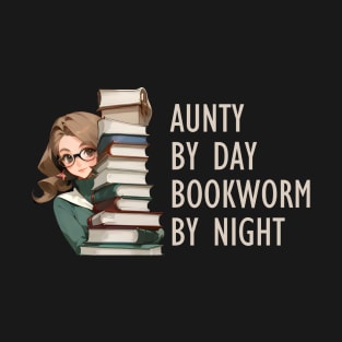 Aunty by Day Bookworm by Night T-Shirt