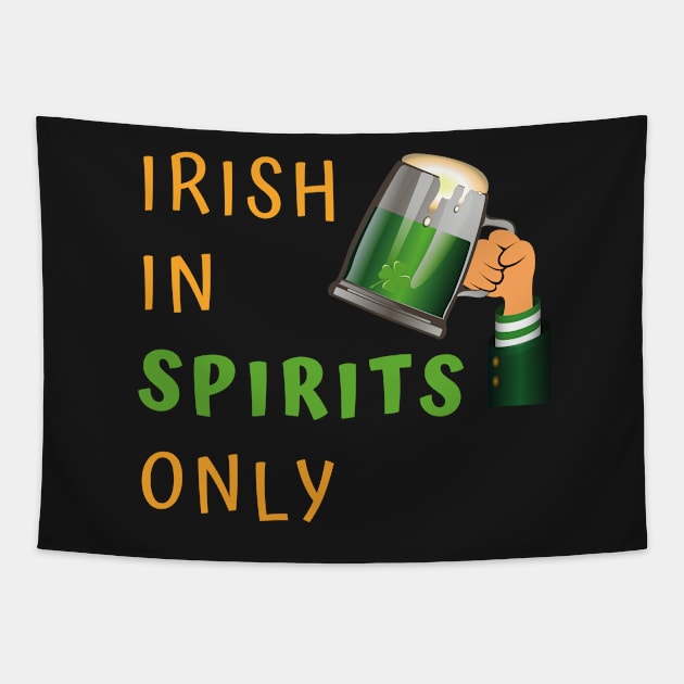 Irish in Spirits Only Tapestry by Rusty-Gate98
