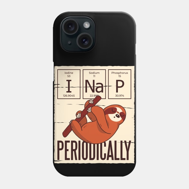 I Nap Periodically Cute Sloth Funny Science Phone Case by Kali Space