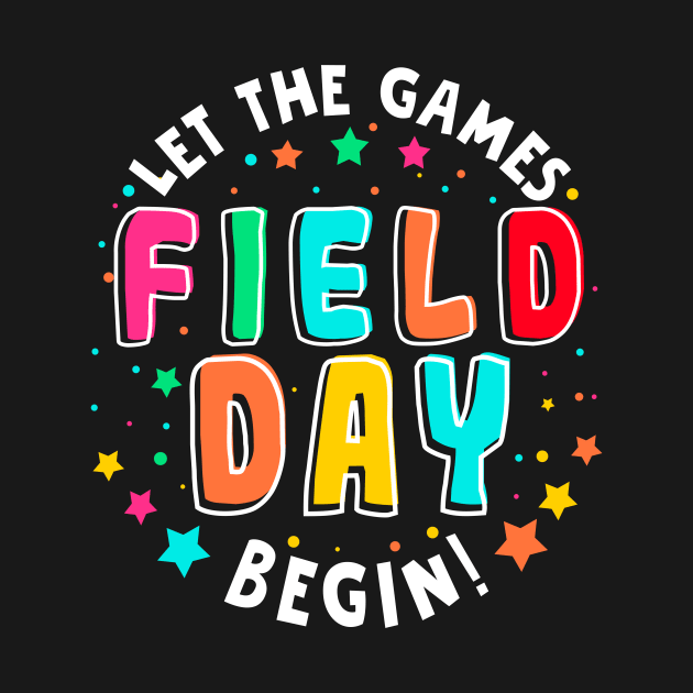 Field Day Let Games Start Begin Kids Boys Girls Teachers by marisamegan8av