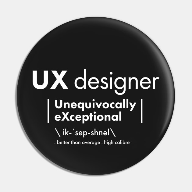 UX Designer - Unequivocally eXceptional Pin by VicEllisArt