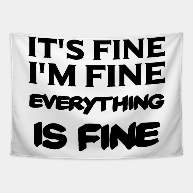 It's Fine, I'm Fine, Everything is Fine Tapestry by 101univer.s