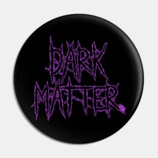 DarkMatter Pin